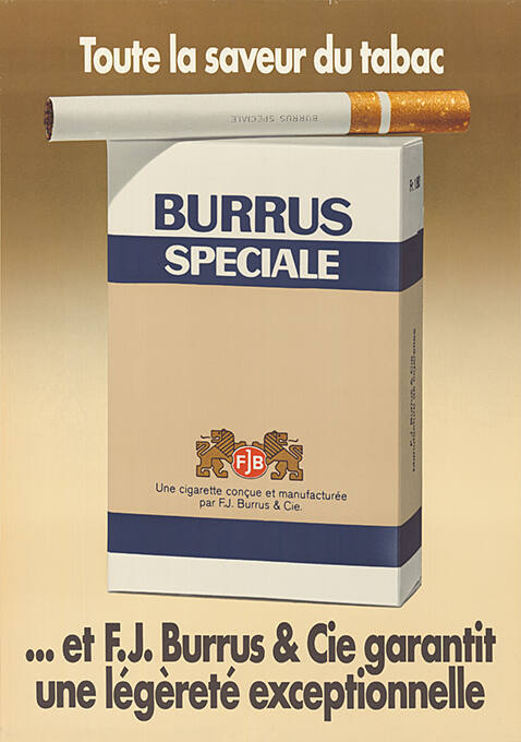 Burrus Speciale, Toute la saveur du tabac, …et F. J. Burrus & Cie garantit une légèreté exceptionnelle