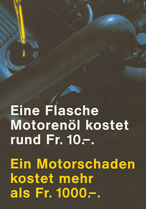 Eine Flasche Motorenöl kostet rund Fr. 10.–. Ein Motorenschaden kostet mehr als Fr. 1000.–.