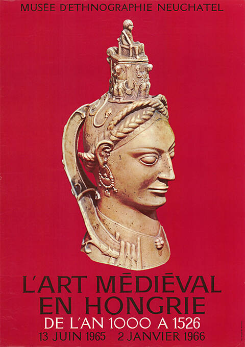 L’art médiéval en Hongrie de l’an 1000 à 1526, Musée d’Ethnographie, Neuchâtel