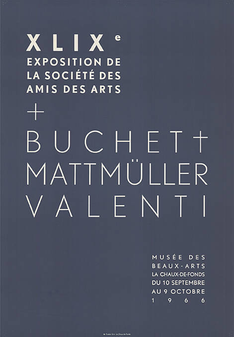 XLIXᵉ Exposition de la société des amis des arts, Buchet, Mattmüller, Valenti, Musée des Beaux-Arts La Chaux-de-Fonds