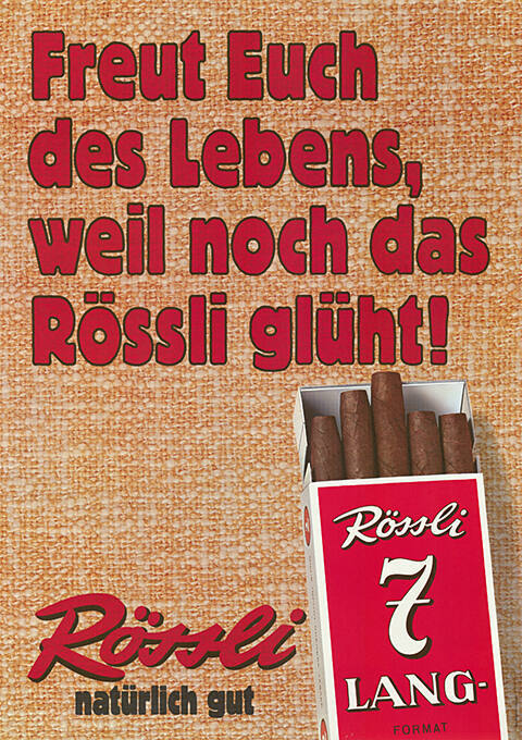 Freut Euch des Lebens, weil noch das Rössli glüht! Rössli