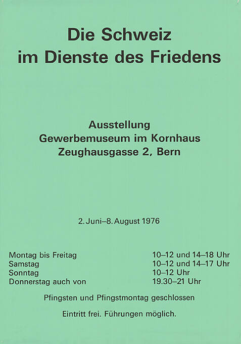 Die Schweiz im Dienste des Friedens, Ausstellung 6ewerbemuseum im Kornhaus, Bern