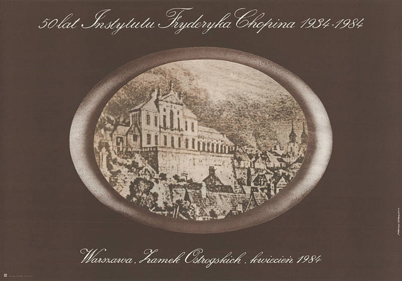 50 lat Instytutu Fryderyka Chopina 1934 – 1984, Zamek Ostrogskich, Warszawa
