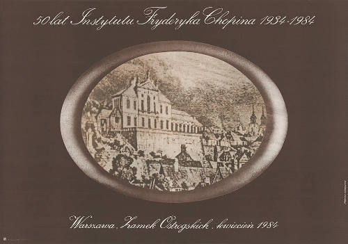 50 lat Instytutu Fryderyka Chopina 1934 – 1984, Zamek Ostrogskich, Warszawa