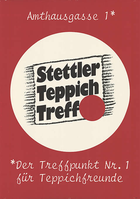 Amtshausgasse 1*, Stettler Teppich Treff[punkt], * Der Treffpunkt Nr. 1 für Teppichfreunde