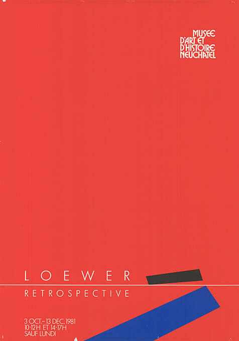 Loewer Retrospective, Musée d’art et d’histoire, Neuchâtel