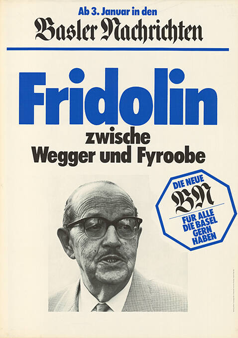 Basler Nachrichten, Fridolin zwische Wegger und Fyroobe, Die neue BN, Für alle die Basel gern haben