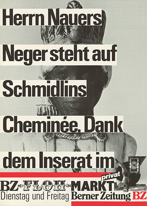 Herrn Nauers Neger steht auf Schmidlins Cheminée. Dank dem Inserat im BZ-Floh-Markt, Berner Zeitung BZ
