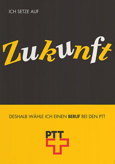 Ich setze auf Zukunft, Deshalb wähle ich einen Beruf bei den PTT