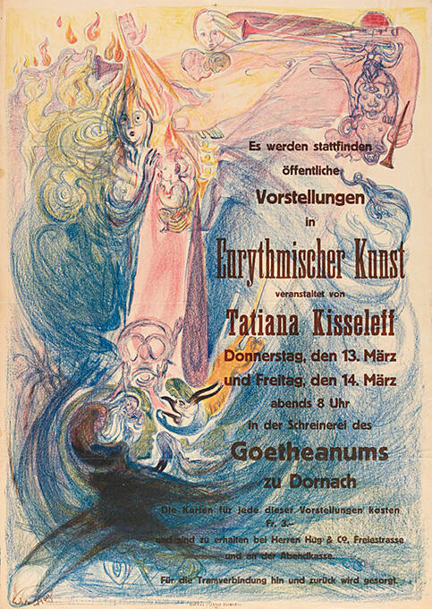 Es werden stattfinden, öffentliche Vorstellungen in Eurythmischer Kunst veranstaltet von Tatiana Kisseleff in der Schreinerei des Goetheanums zu Dornach