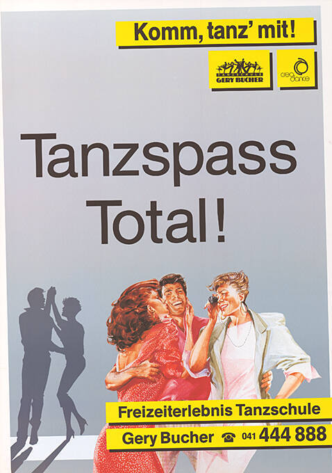 Komm, tanz’ mit! Tanzspass Total! Freizeiterlebnis Tanzschule, Gery Bucher