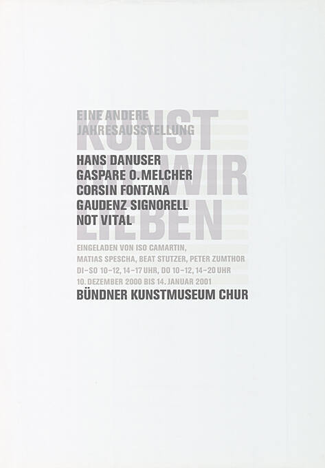 Kunst die wir lieben, Hans Danuser, Gaspare O. Melcher, Corsin Fontana, Gaudenz Signorell, Not Vital, Bündner Kunstmuseum Chur