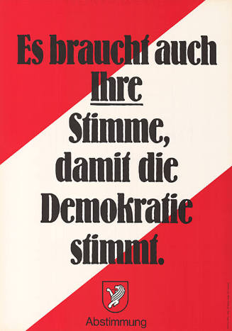 Es braucht auch Ihre Stimme, damit die Demokratie stimmt.