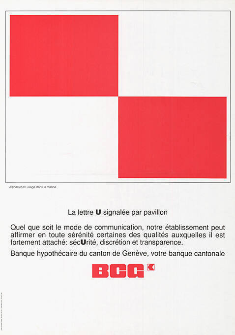 Le lettre U signalée par pavillon. BCG Banque Hypothécaire du canton de Genève