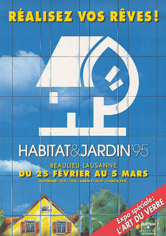 Réalisez vos rêves! Habitat & Jardin 95, Beaulieu Lausanne