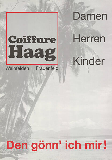 Coiffure Haag, Den gönn’ ich mir!