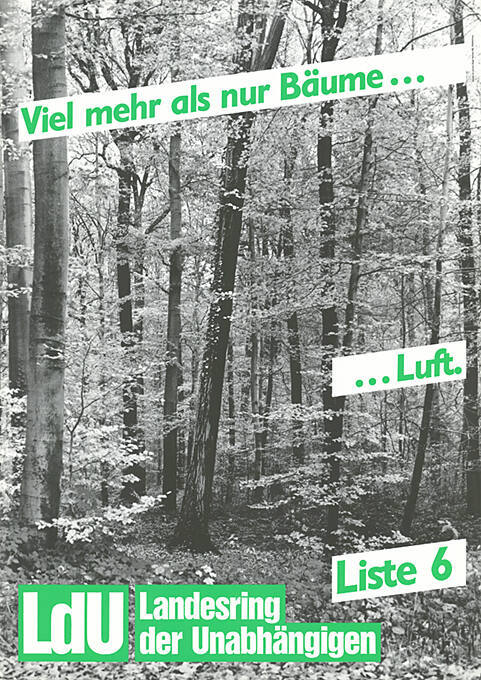 Viel mehr als nur Bäume…, …Luft. LdU, Landesring der Unabhängigen, Liste 6