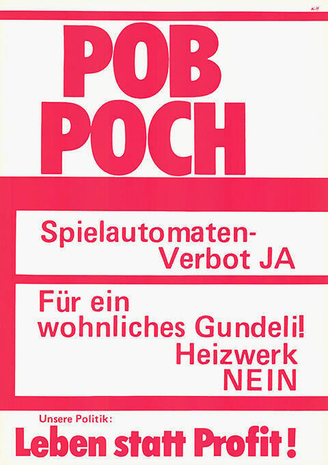 POB, POCH, Spielautomaten-Verbot Ja, Für ein wohnliches Gundeli! Heizwerk Nein, Leben statt Profit!