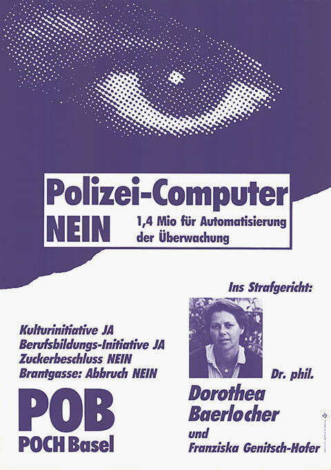 Polizei-Computer, Nein, Ins Strafgericht: Dr. phil. Dorothea Baerlocher und Franziska Genitsch-Hofer, POB, POCH Basel