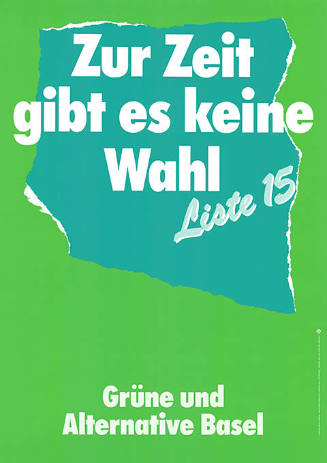 Zur Zeit gibt es keine Wahl, Liste 15, Grüne und Alternative Basel