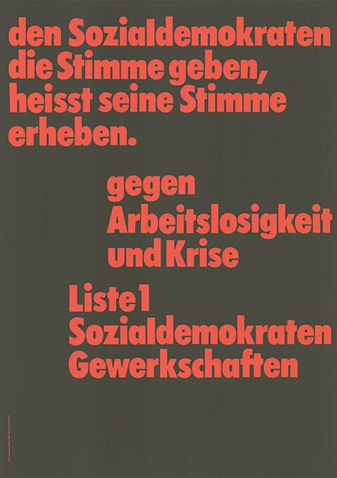 Den Sozialdemokraten die Stimme geben, heisst seine Stimme erheben. Gegen Arbeitslosigkeit und Krise, Liste 1, Sozialdemokraten und Gewerkschaften