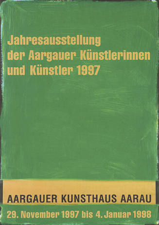 Jahresausstellung der Aargauer Künstlerinnen und Künstler 1997, Aargauer Kunsthaus Aarau