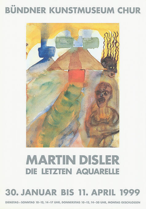 Martin Disler, Die letzten Aquarelle, Bündner Kunstmuseum Chur