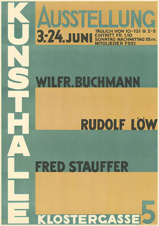 Ausstellung, Wilfr. Buchmann, Rudolf Löw, Fred Staufer, Kunsthalle Basel