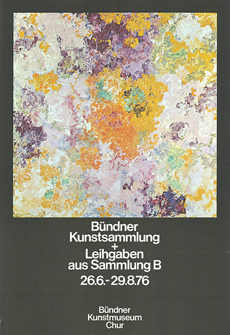 Bündner Kunstsammlung + Leihgaben aus Sammlung B, Bündner Kunstmuseum Chur