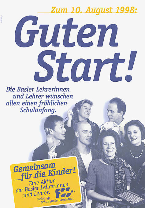 Zum 10. August 1998: Guten Start! Die Basler Lehrerinnen und Lehrer wünschen allen einen fröhlichen Schulanfang.