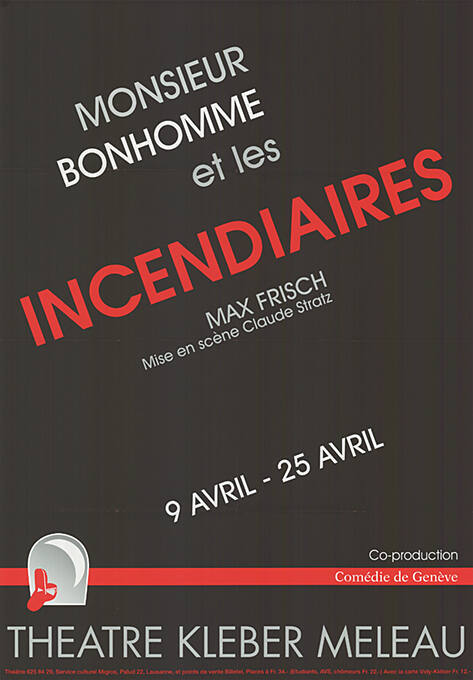 Monsieur Bonhomme et les incendiaires, Max Frisch, Comédie de Genève, Théâtre Kléber-Meleau, Vidy, Lausanne