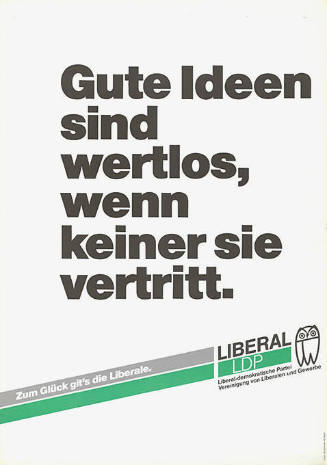 Gute Ideen sind wertlos, wenn keiner sie vertritt. Zum Glück git’s die Liberale. Liberal LDP