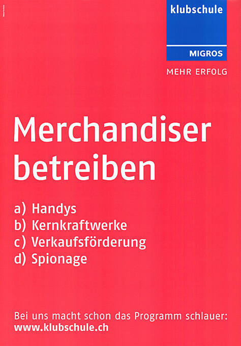 Merchandiser betreiben a) Handys, b) Kernkraftwerke, c) Verkaufsförderung, d) Spionage, Klubschule Migros

