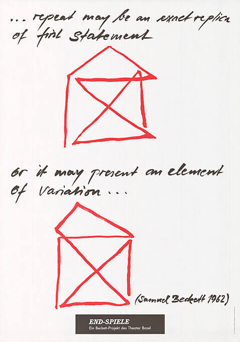 …repeat may be an exact replica of first statement or it may present an elemt of variation… Samuel Beckett 1962, End-Spiele, Beckett-Projekt, Theater Basel