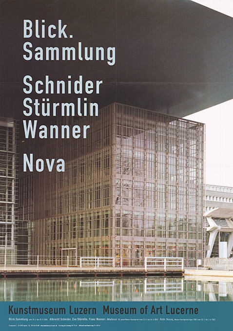 Blick. Sammlung Schnider, Stürmlin, Wanner, Nova, Kunstmuseum Luzern