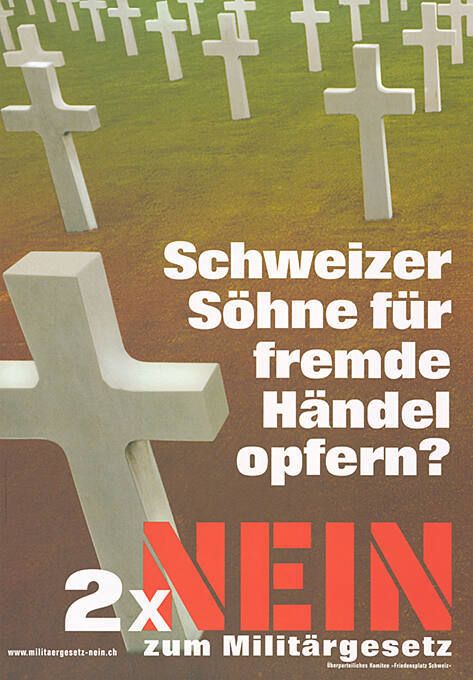 Schweizer Söhne für fremde Händel opfern? 2 x Nein zum Militärgesetz