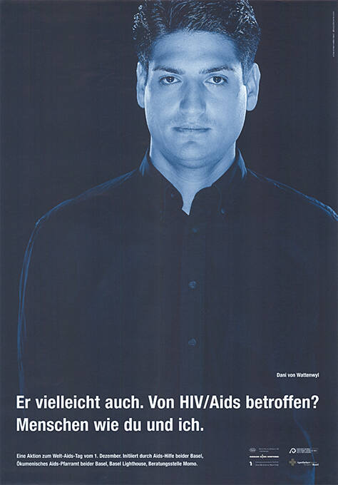 Er vielleicht auch. Von HIV/Aids betroffen? Menschen wie du und ich.