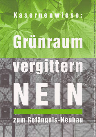 Kasernenwiese: Grünraum vergittern, Nein zum Gefängnis-Neubau