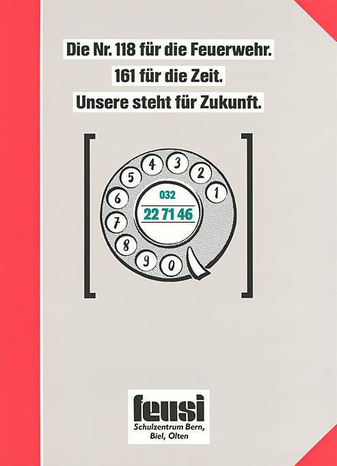 Die Nr. 118 für die Feuerwehr. 161 für die Zeit. Unsere steht für Zukunft. Feusi