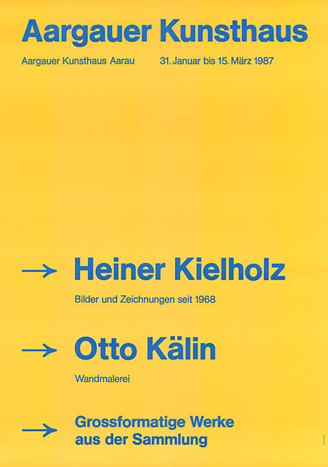 Heiner Kielholz, Otto Kälin, Grossformatige Werke aus der Sammlung, Aargauer Kunsthaus Aarau