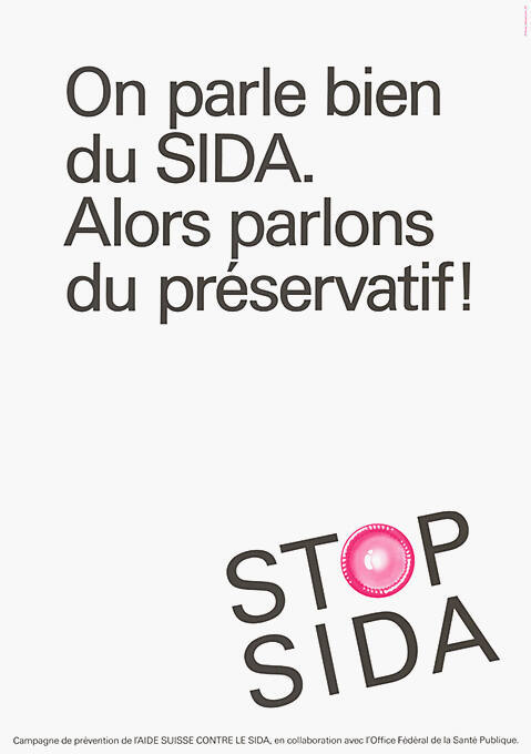 On parle bien du SIDA. Alors parlons du préservatif! Stop SIDA