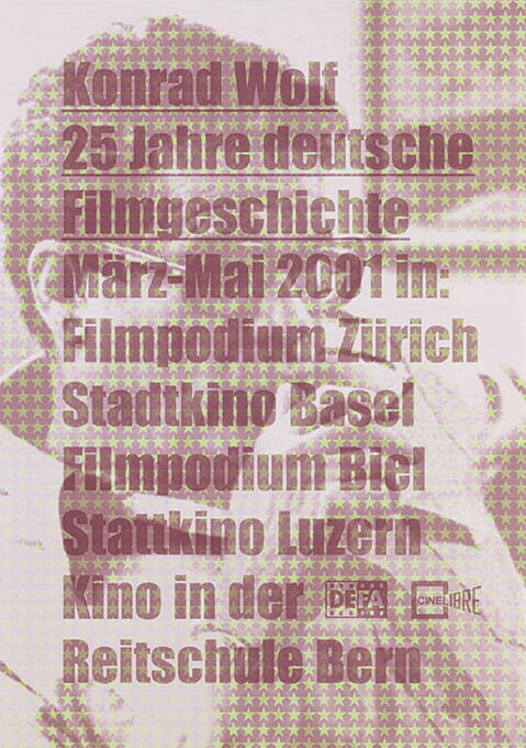 Konrad Wolf, 25 Jahre deutsche Filmgeschichte, Filmpodium Zürich, Stadtkino Basel, Filmpodium Biel, Stattkino Luzern, Kino in der Reitschule Bern