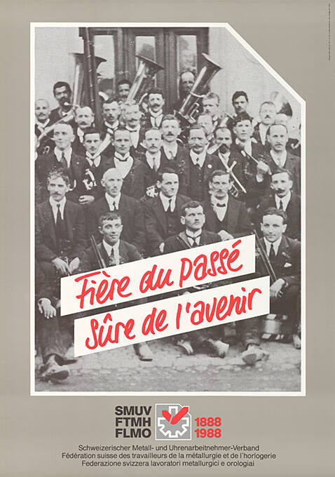 Fière du passé, Sûre de l’avenir, SMUV, FTMH, FLMO, 1888–1988