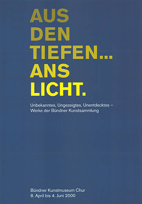 Aus den Tiefen… ans Licht. Bündner Kunstmuseum Chur