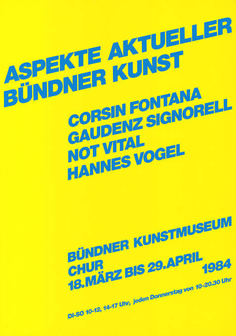 Aspekte aktueller Bündner Kunst, Corsin Fontana, Gaudenz Signorell, Not Vital, Hannes Vogel, Bündner Kunstmuseum Chur