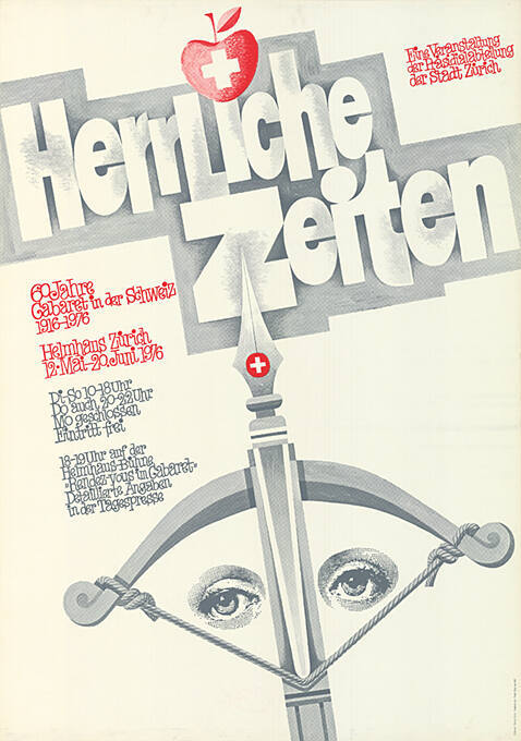 Herrliche Zeiten, 60 Jahre Cabaret in der Schweiz 1916–1976, Helmhaus Zürich