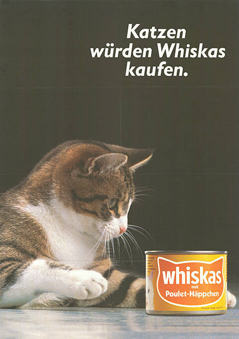 Katzen würden Whiskas kaufen.