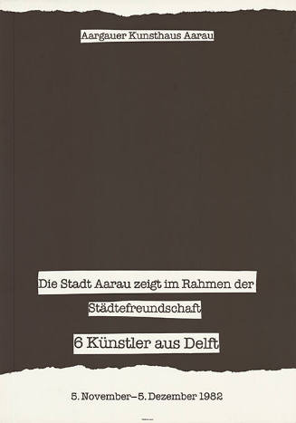 Die Stadt Aarau zeigt im Rahmen der Städtefreundschaft 6 Künstler aus Delft, Aargauer Kunsthaus Aarau