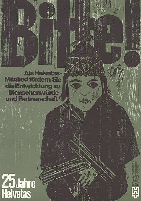 Bitte! Als Helvetas-Mitglied fördern Sie die Entwicklung zu Menschenwürde und Partnerschaft, 25 Jahre Helvetas