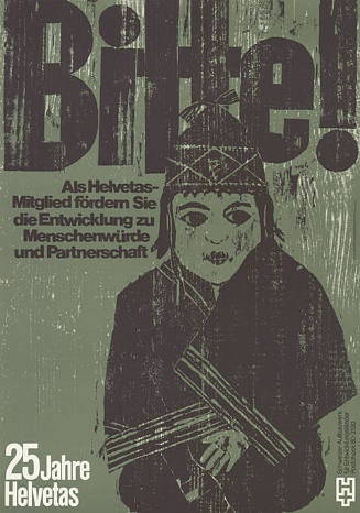 Bitte! Als Helvetas-Mitglied fördern Sie die Entwicklung zu Menschenwürde und Partnerschaft, 25 Jahre Helvetas